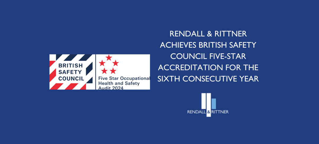 Rendall Rendall & Rittner achieves British Safety Council Five-Star ...