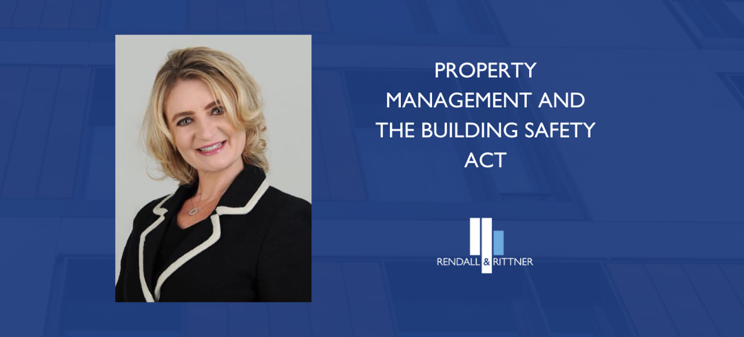 Property Management and The Building Safety Act | Rendall & Rittner